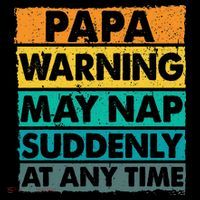 Papa Warning May Nap Suddenly At Any Time Vintage Father Day Tall T-Shirt