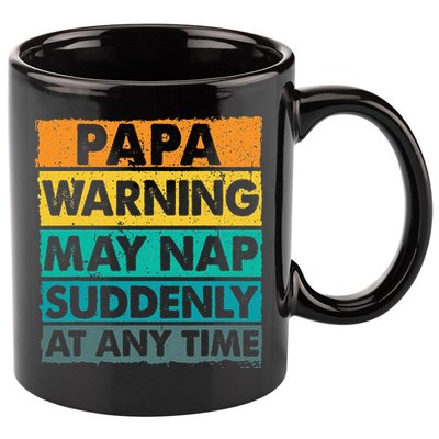 Papa Warning May Nap Suddenly At Any Time Vintage Father Day 11oz C Handle Ceramic Mug