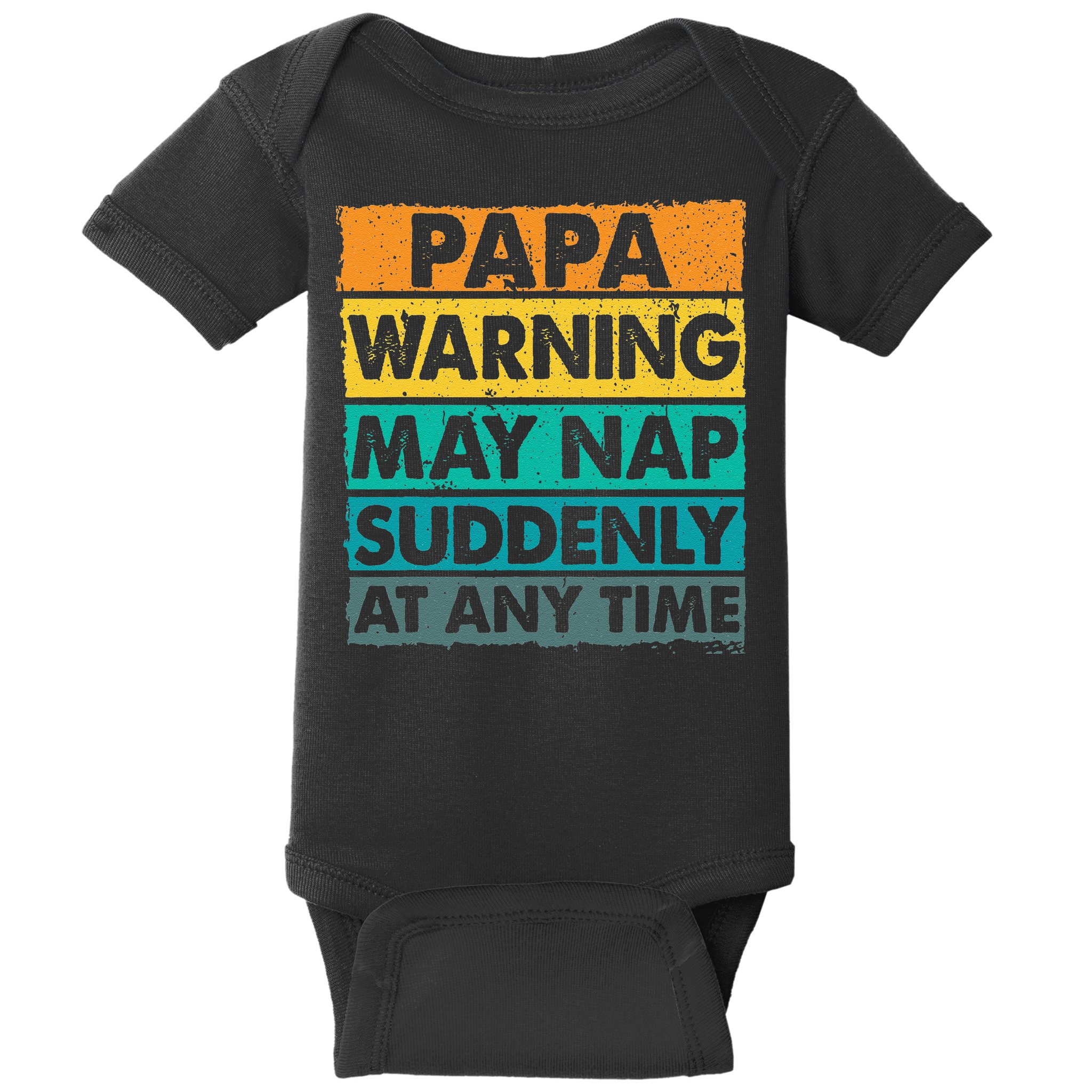 Papa Warning May Nap Suddenly At Any Time Vintage Father Day Baby Bodysuit