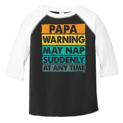 Papa Warning May Nap Suddenly At Any Time Vintage Father Day Toddler Fine Jersey T-Shirt