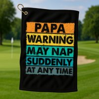Papa Warning May Nap Suddenly At Any Time Vintage Father Day Golf Towel