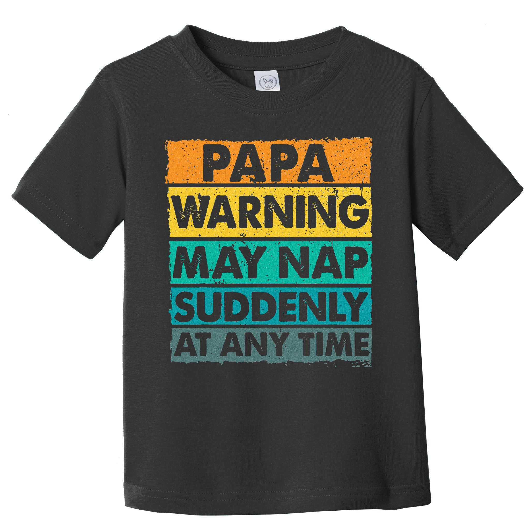 Papa Warning May Nap Suddenly At Any Time Vintage Father Day Toddler T-Shirt