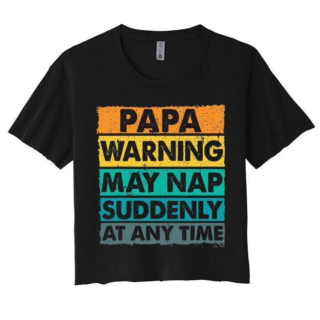 Papa Warning May Nap Suddenly At Any Time Vintage Father Day Crop Top