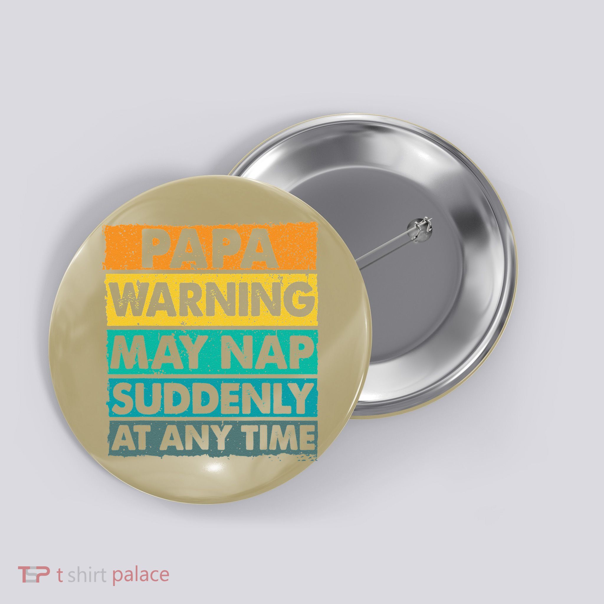 Papa Warning May Nap Suddenly At Any Time Vintage Father Day Button