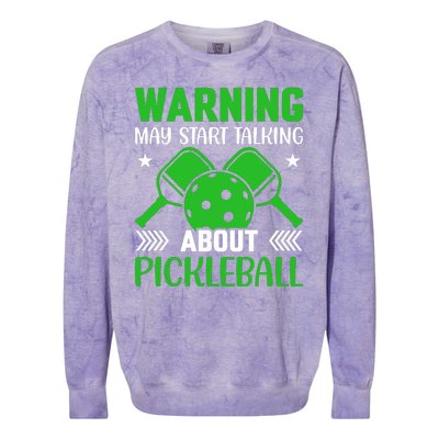 Pickleball Warning May Start Talking About Pickleball Colorblast Crewneck Sweatshirt