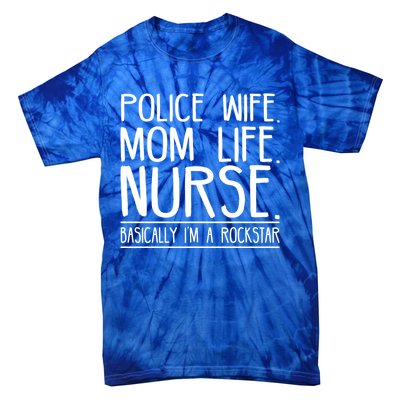 Police Wife Mom Life Nurse Gift Tie-Dye T-Shirt