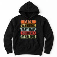 Papa Warning May Nap Suddenly At Any Time Hoodie