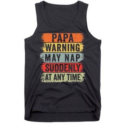 Papa Warning May Nap Suddenly At Any Time Tank Top