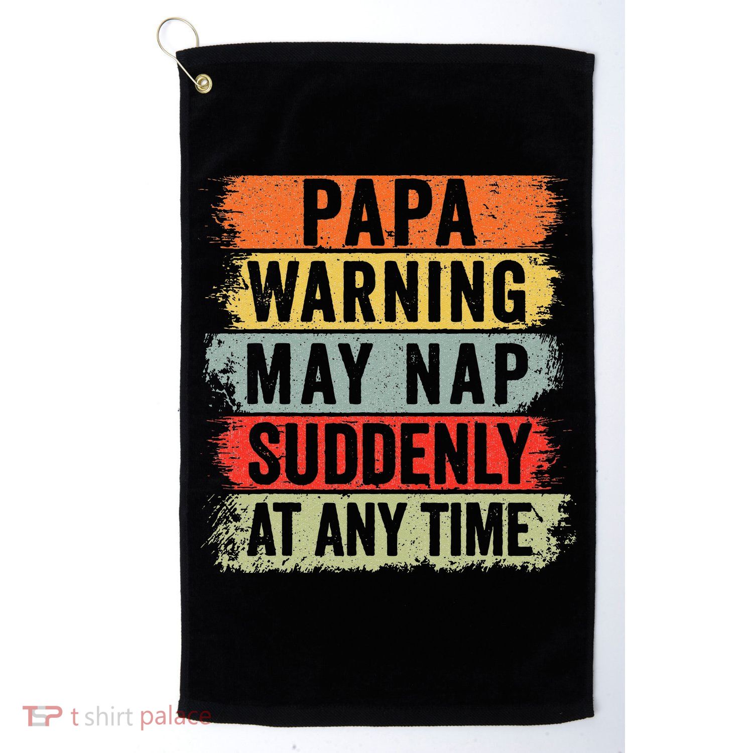 Papa Warning May Nap Suddenly At Any Time Golf Towel