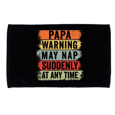 Papa Warning May Nap Suddenly At Any Time Microfiber Hand Towel