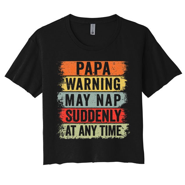 Papa Warning May Nap Suddenly At Any Time Crop Top
