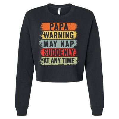 Papa Warning May Nap Suddenly At Any Time Cropped Pullover Crew
