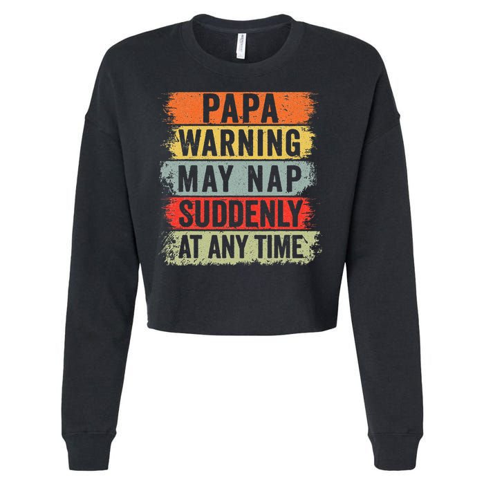 Papa Warning May Nap Suddenly At Any Time Cropped Pullover Crew