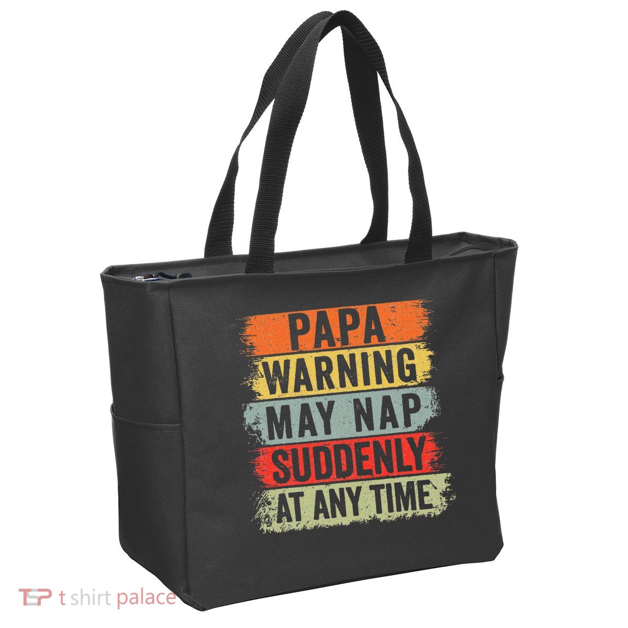 Papa Warning May Nap Suddenly At Any Time Zip Tote Bag