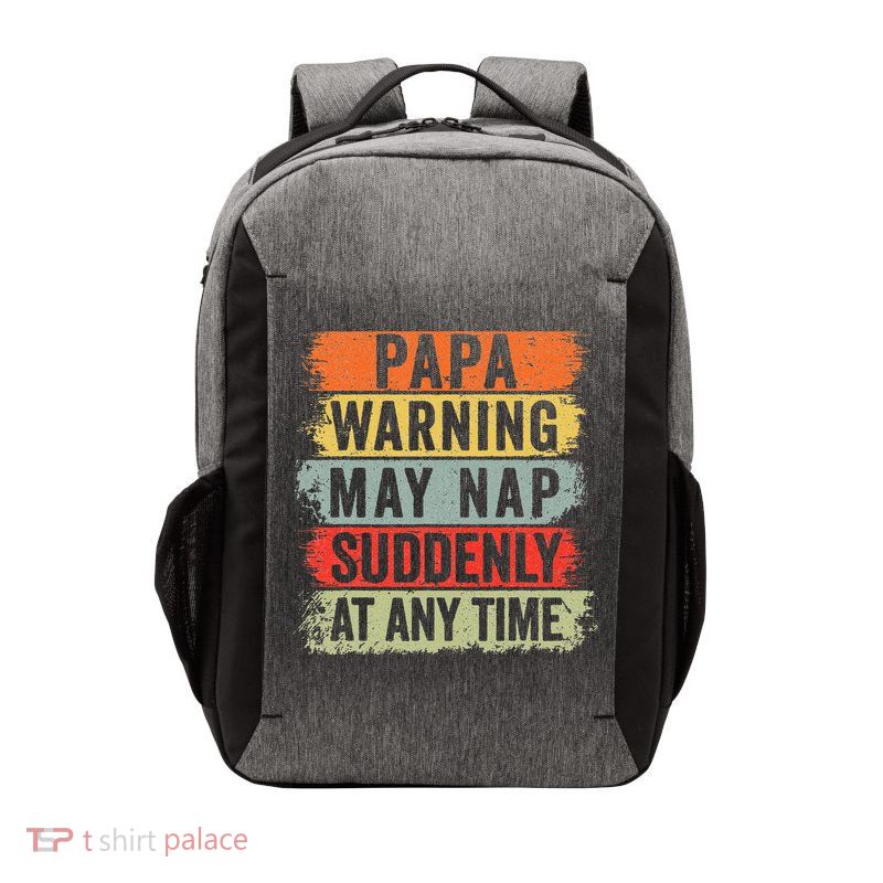 Papa Warning May Nap Suddenly At Any Time Vector Backpack