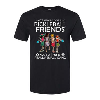 Pickleball WeRe More Than Just Friends WeRe Like A Really Softstyle® CVC T-Shirt