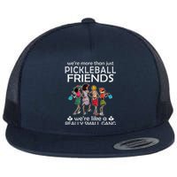 Pickleball WeRe More Than Just Friends WeRe Like A Really Flat Bill Trucker Hat