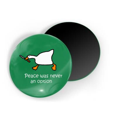 Peace Was Never An Option Murder Duck Goose Meme Magnet