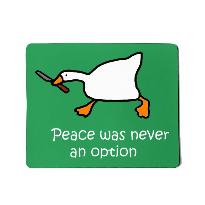 Peace Was Never An Option Murder Duck Goose Meme Mousepad