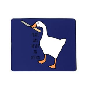 Peace Was Never An Option Funny Untitled Goose Game Mousepad