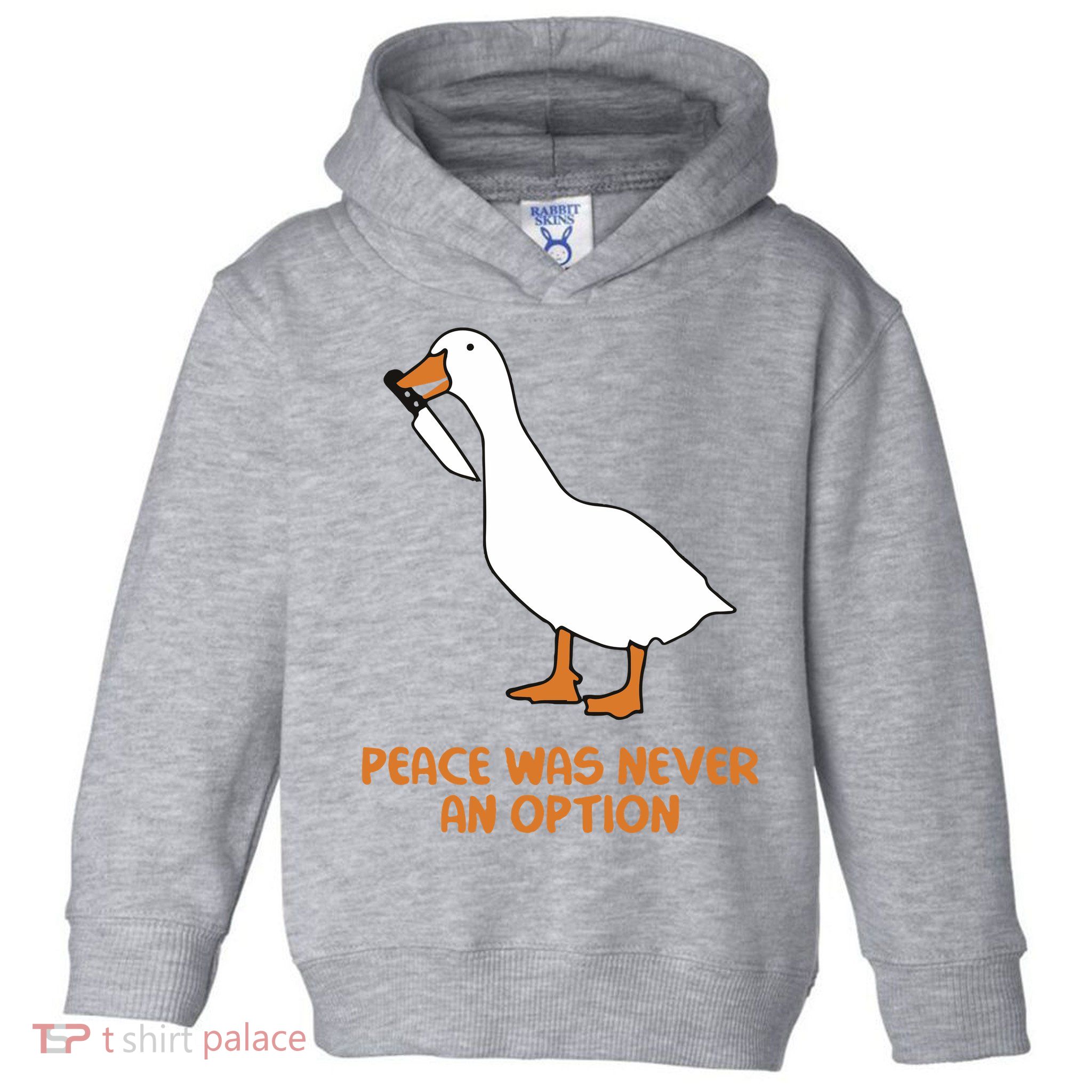 Peace Was Never An Option Goose Meme Toddler Hoodie
