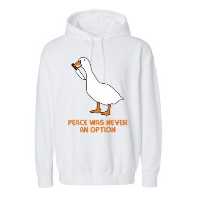Peace Was Never An Option Goose Meme Garment-Dyed Fleece Hoodie
