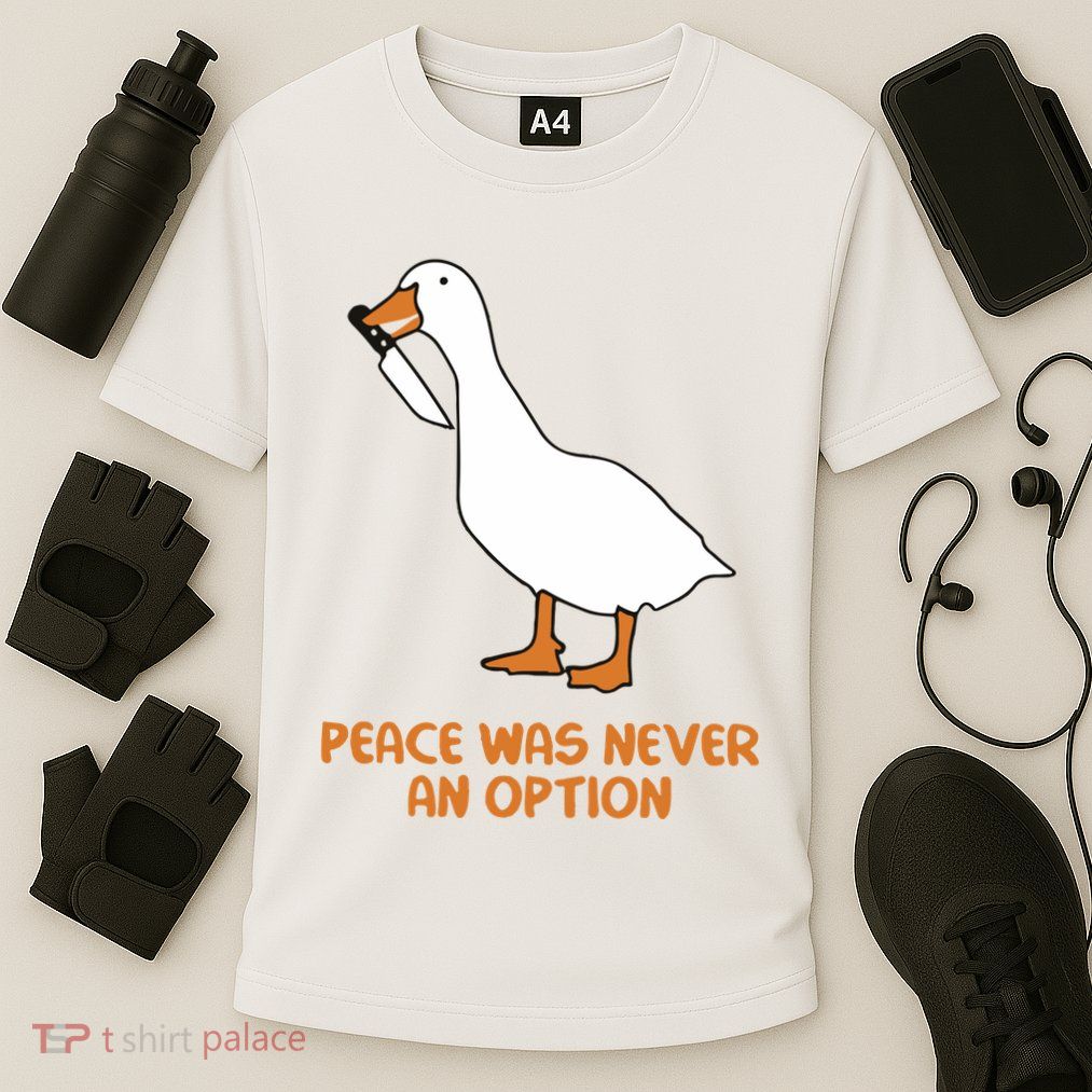 Peace Was Never An Option Goose Meme Performance Shirt