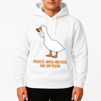Peace Was Never An Option Goose Meme Hoodie
