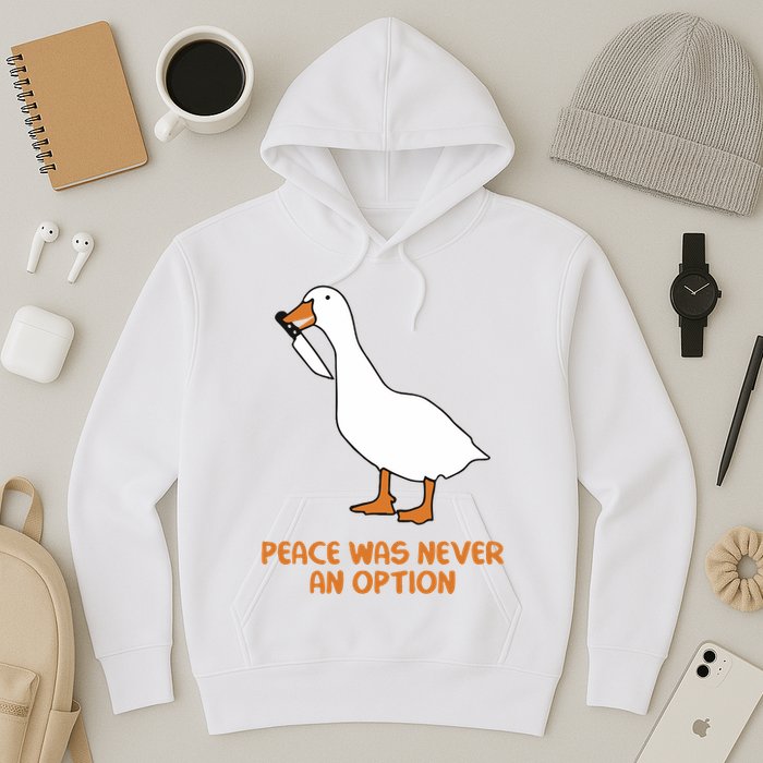 Peace Was Never An Option Goose Meme Hoodie