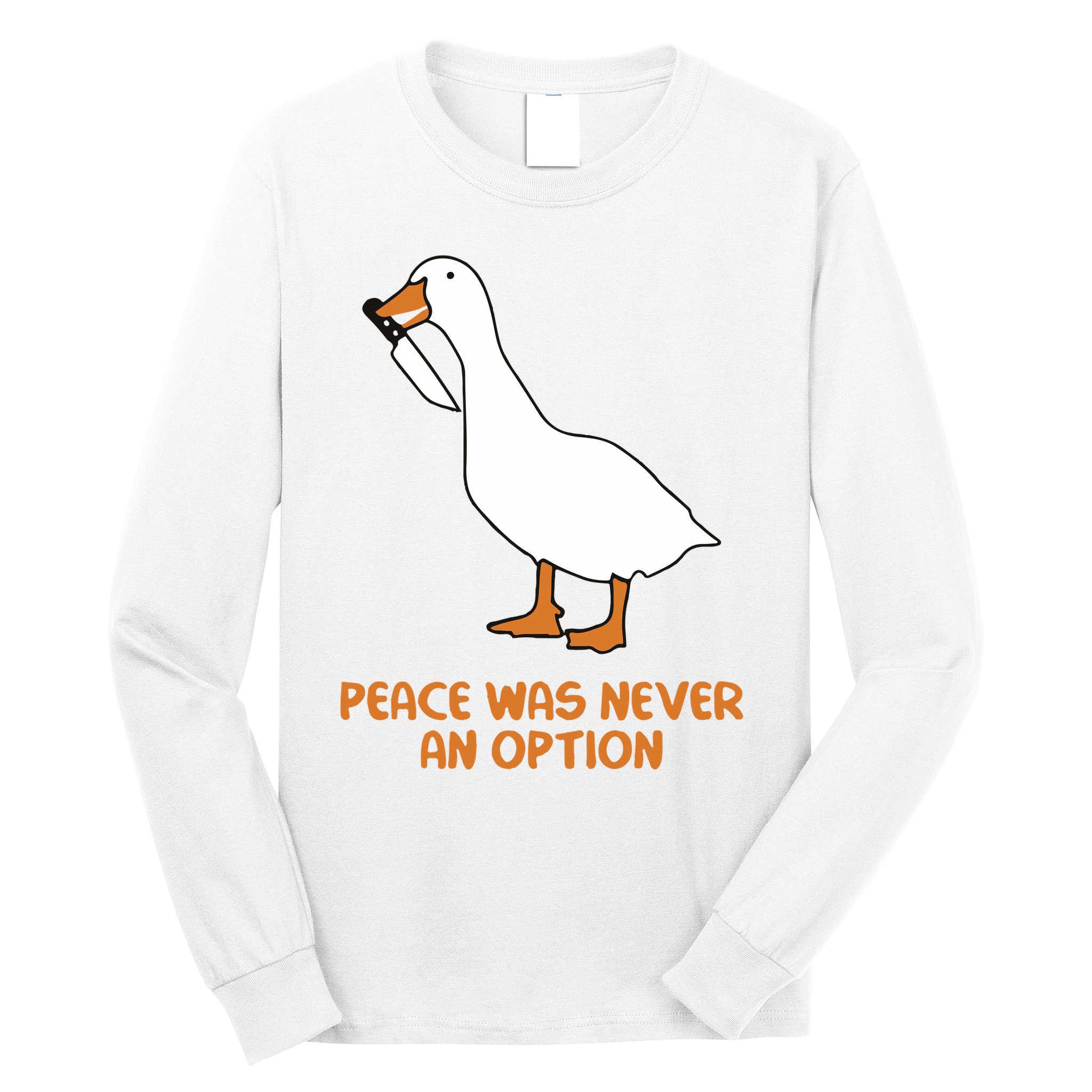 Peace Was Never An Option Goose Meme Long Sleeve Shirt