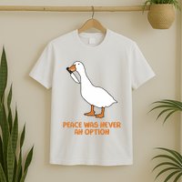 Peace Was Never An Option Goose Meme T-Shirt