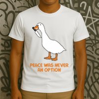 Peace Was Never An Option Goose Meme T-Shirt