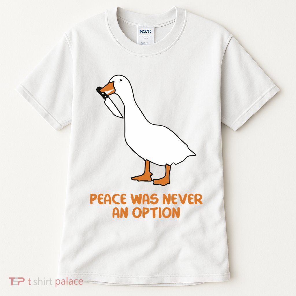 Peace Was Never An Option Goose Meme Tall T-Shirt