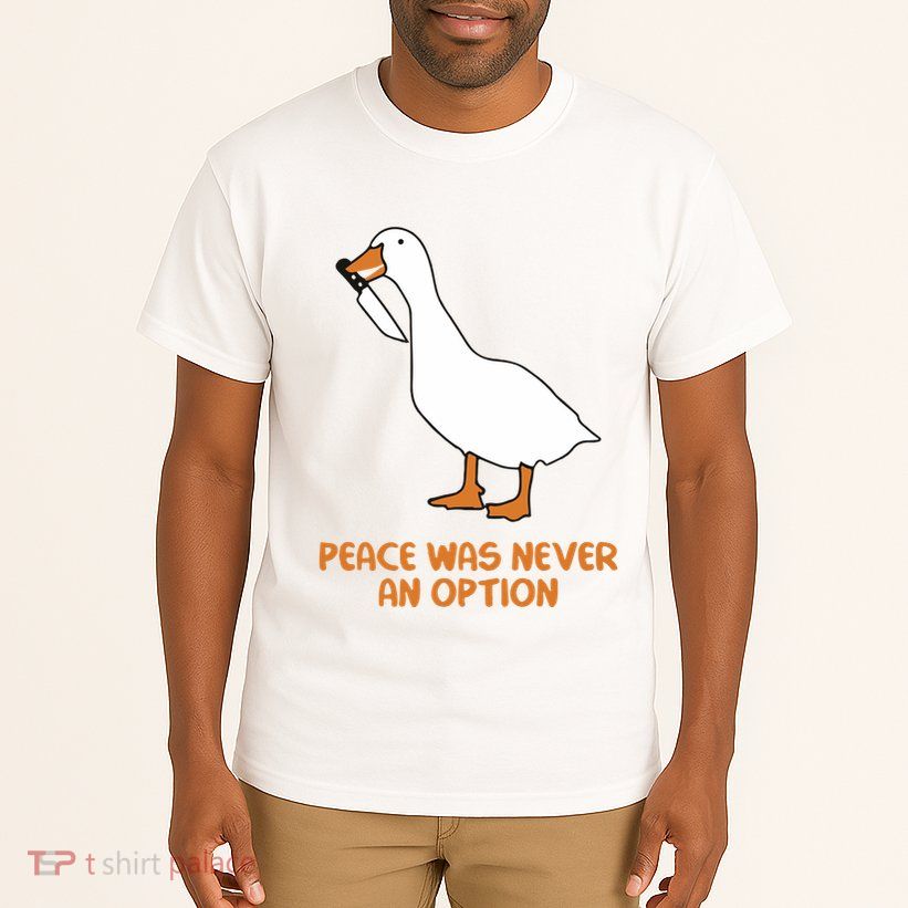Peace Was Never An Option Goose Meme Tall T-Shirt