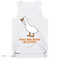 Peace Was Never An Option Goose Meme Tank Top