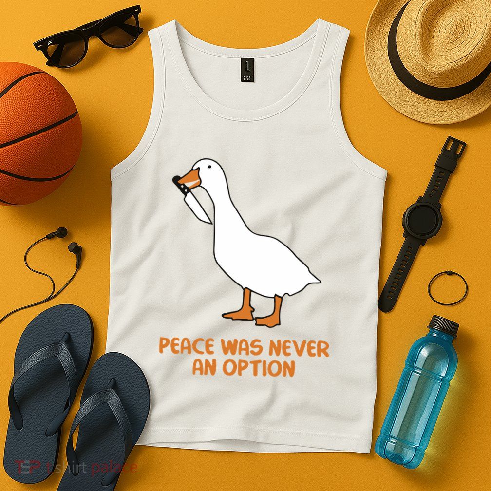 Peace Was Never An Option Goose Meme Tank Top