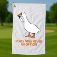 Peace Was Never An Option Goose Meme Golf Towel