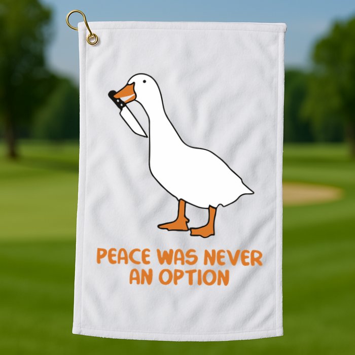 Peace Was Never An Option Goose Meme Golf Towel