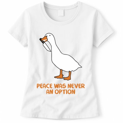 Peace Was Never An Option Goose Meme Womens T-Shirt