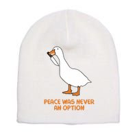 Peace Was Never An Option Goose Meme Short Acrylic Beanie