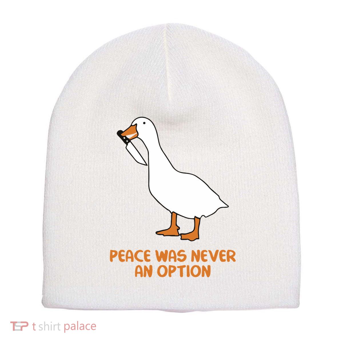 Peace Was Never An Option Goose Meme Short Acrylic Beanie