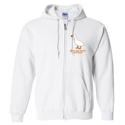 Peace Was Never An Option Goose Meme Full Zip Hoodie