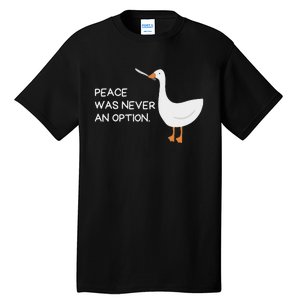 Peace Was Never An Option Angry Goose With Knife Tall T-Shirt