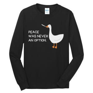 Peace Was Never An Option Angry Goose With Knife Tall Long Sleeve T-Shirt