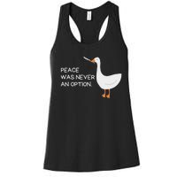 Peace Was Never An Option Angry Goose With Knife Women's Racerback Tank