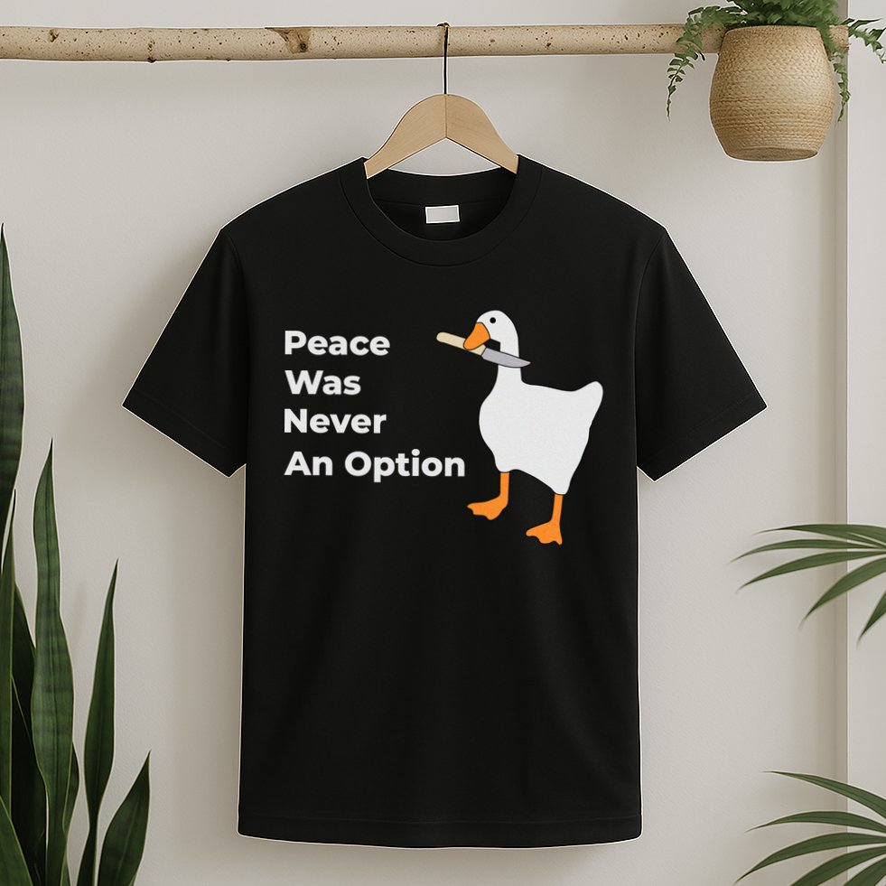 Peace Was Never An Option Duck Funny T-Shirt