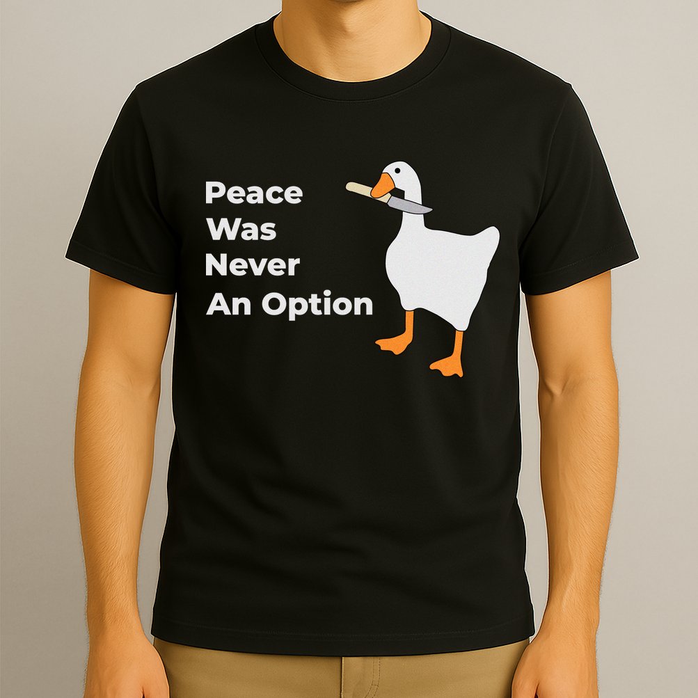 Peace Was Never An Option Duck Funny T-Shirt