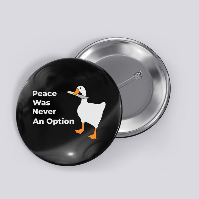 Peace Was Never An Option Duck Funny Button
