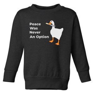 Peace Was Never An Option Duck Funny Toddler Sweatshirt