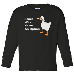 Peace Was Never An Option Duck Funny Toddler Long Sleeve Shirt